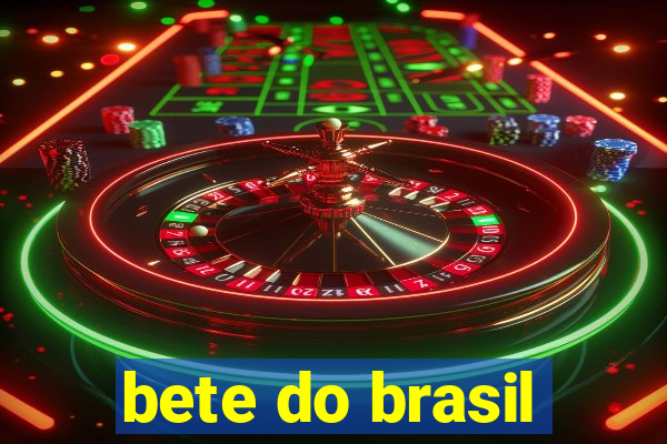 bete do brasil