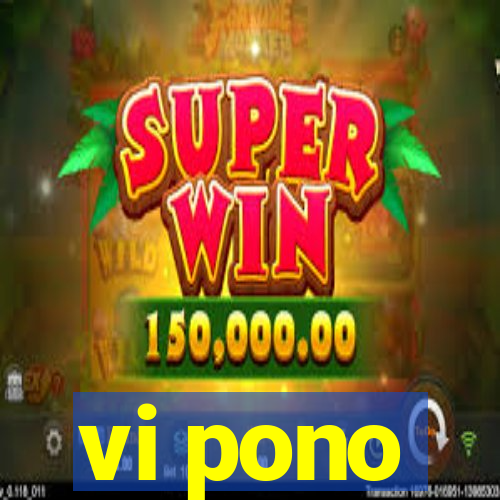 vi pono
