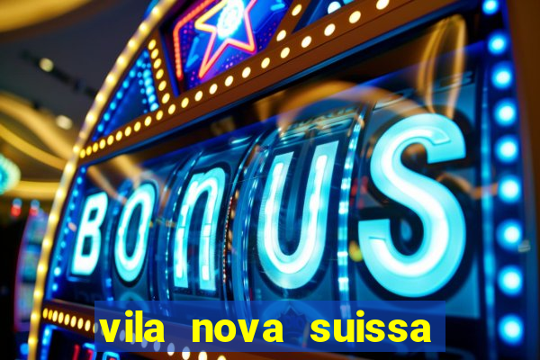 vila nova suissa mogi das cruzes