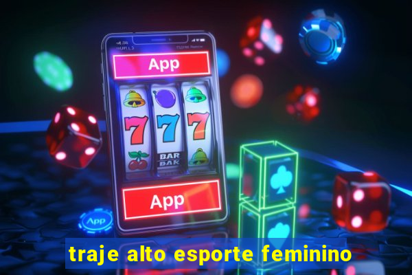 traje alto esporte feminino