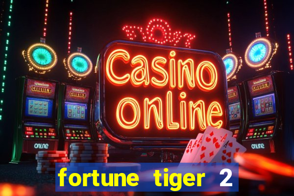 fortune tiger 2 revenge plataforma