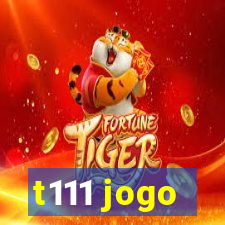 t111 jogo