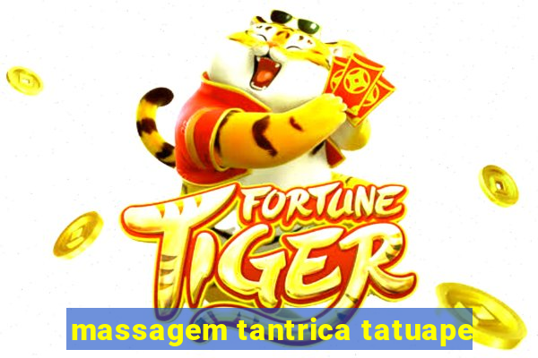 massagem tantrica tatuape