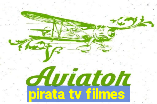 pirata tv filmes