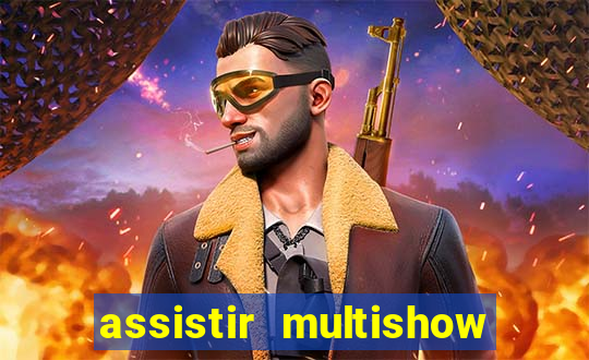 assistir multishow ao vivo de graça