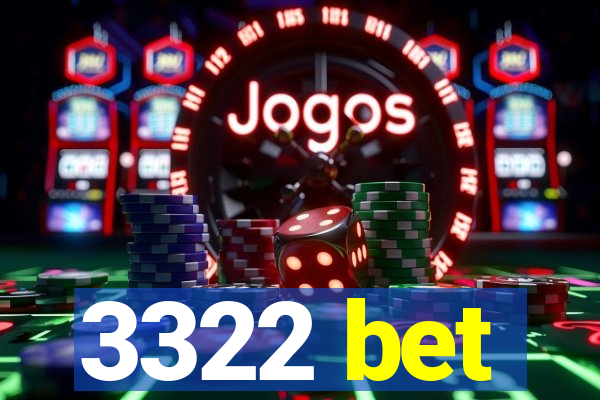 3322 bet