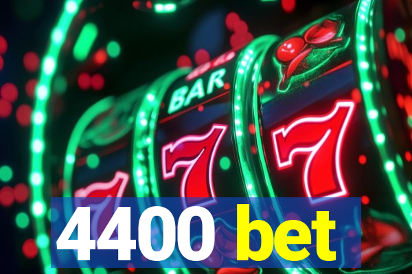 4400 bet