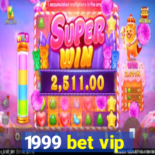 1999 bet vip